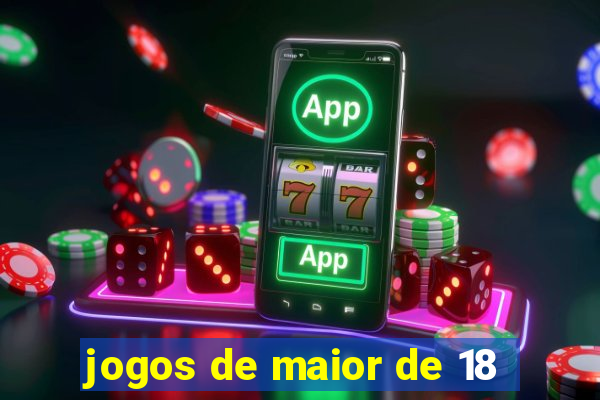 jogos de maior de 18